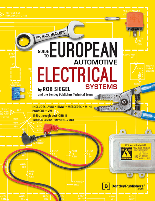 The Hack Mechanic Guide to European Automotive Electrical Systems - Rob Siegel and the Bentley Publishers Technical Team - front cover