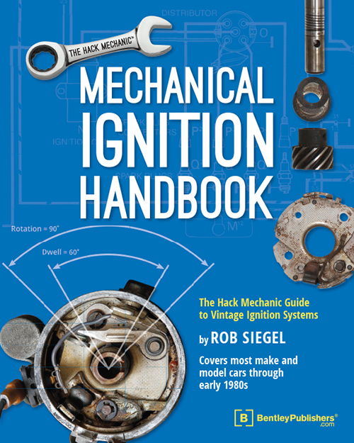 Mechanical Ignition Handbook: The Hack Mechanic Guide to Vintage Ignition Systems by Rob Siegel