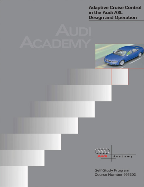 Audi Adaptive Cruise Control in the Audi A8L Design and Operation Technical Service Training Self-Study Program Front Cover