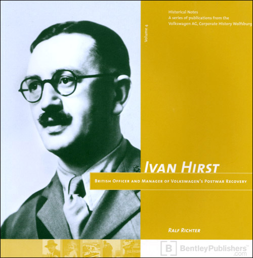 Ivan Hirst - British Officer and Manager of Volkswagen's Postwar Recovery