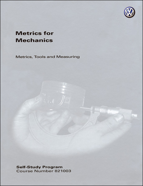 Volkswagen Metrics for Mechanics Metrics, Tools and Measuring Technical Service Training Self-Study Program Front Cover