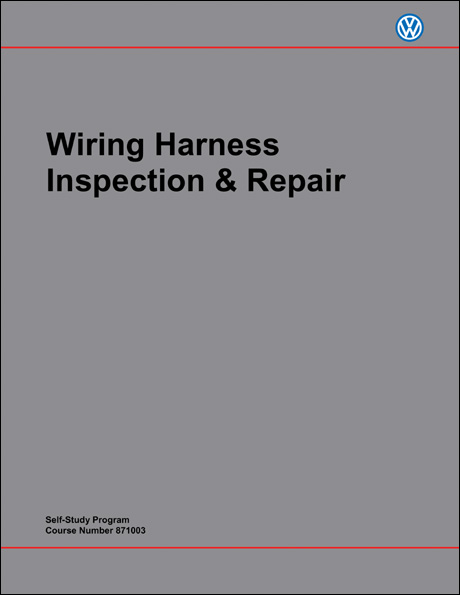 Volkswagen Wiring Harness Inspection & Repair Technical Service Training Self-Study Program Front Cover