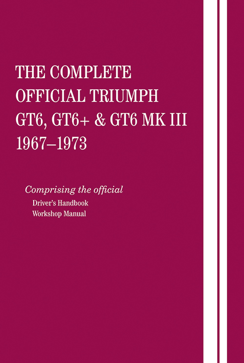 The Complete Official Triumph GT6, GT6+ & GT6 MK III: 1967-1973 - front cover
